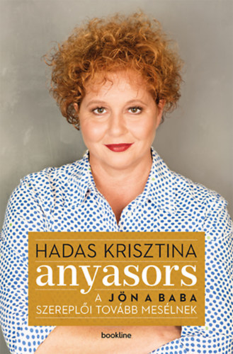 Anyasors - A Jön a baba szereplői tovább mesélnek - Krisztina Hadas