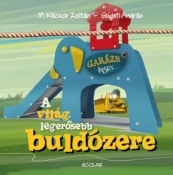 A világ legerősebb buldózere - Garázs Bagázs 5.