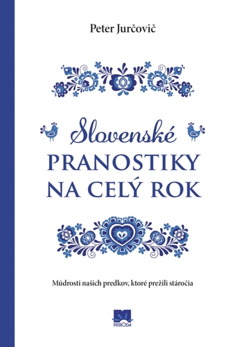 Slovenské pranostiky na celý rok - Peter Jurčovič