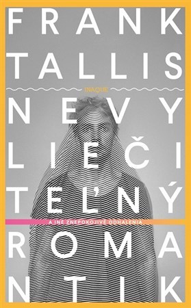 Nevyliečiteľný romantik (a ďalšie znepokojivé odhalenia)