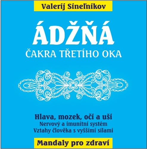 Ádžňá – Čakra třetího oka - Valerij Sineľnikov