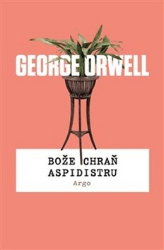 Kniha Bože chraň aspidistru - George Orwell