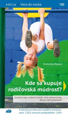 Kniha Kde sa kupuje rodičovská múdrosť? - Dominika Rajská