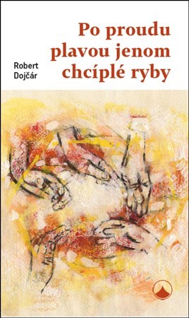 Po proudu plavou jenom chcíplé ryby