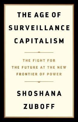 The Age of Surveillance Capitalism