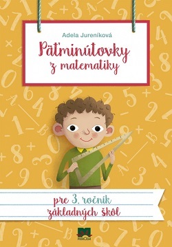 Päťminútovky z matematiky pre 3. ročník ZŠ 2. vydanie