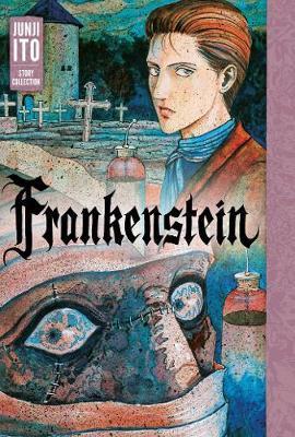 Frankenstein - Junji Ito Story Collection