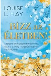 Bízz az életben!