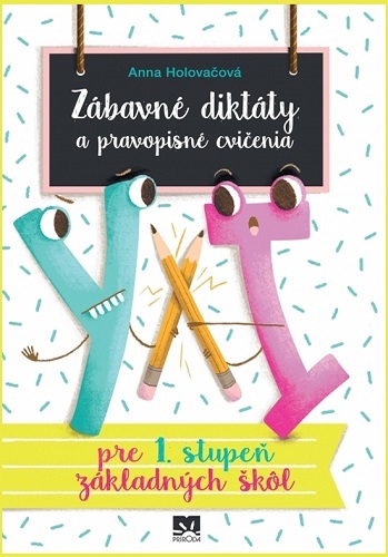 Zábavné diktáty a pravopisné cvičenia - pre 1. stupeň základných škôl 2. vydanie