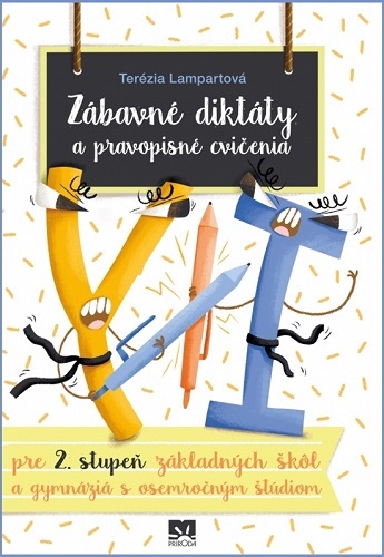 Zábavné diktáty a pravopisné cvičenia - pre 2. stupeň základných škôl a gymnáziá s osemročným štúdiom 2. vydanie
