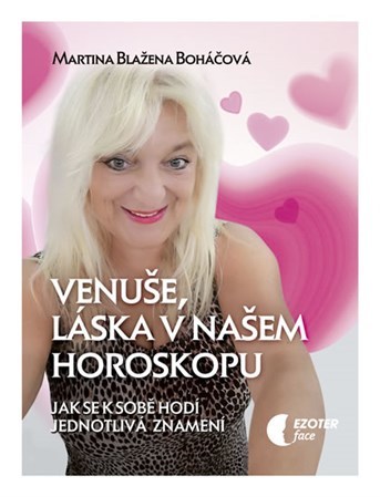 Venuše a láska v našem horoskopu - Martina Blažena Boháčová
