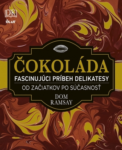 Kniha Čokoláda - Fascinujúci príbeh delikatesy - Dom Ramsey,Terézia Šinková