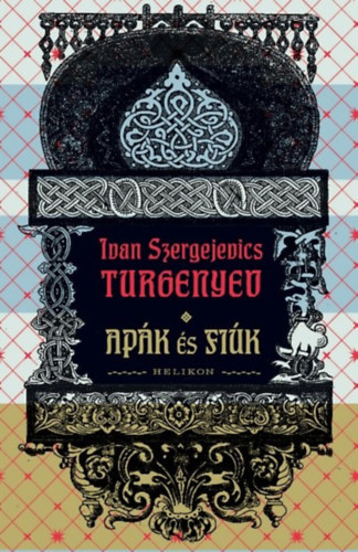 Apák és fiúk - Ivan Szergejevics Turgenyev