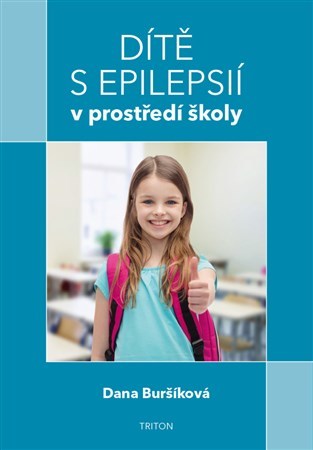 Kniha Dítě s epilepsií v prostředí školy
