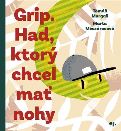 Kniha Grip. Had, ktorý chcel mať nohy