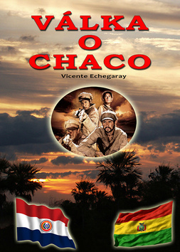 Válka o Chaco 2. vydání - Vicente Echegaray