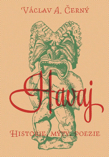 Havaj - Historie, mýty, poezie - Václav Černý