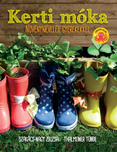 Kniha Kerti móka - Növénynevelés gyerekekkel - Kolektív autorov