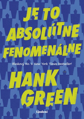 Je to absolútne fenomenálne - Hank Green