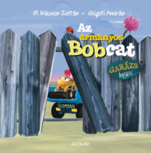 Az ármányos Bobcat - Zoltán M. Kácsor