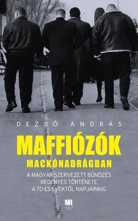 Kniha Maffiózók mackónadrágban - András Dezső