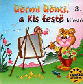 Dörmi Dönci a kis festő - Kifestő 3.