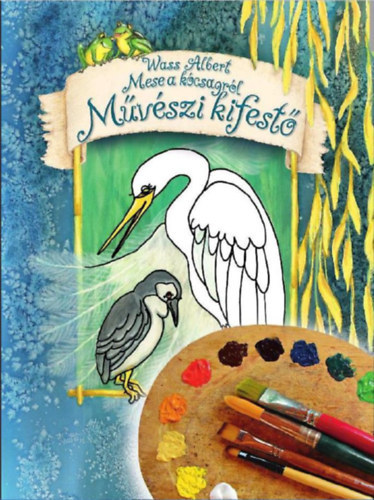 Kniha Mese a kócsagról - Művészi kifestő - Albert Wass