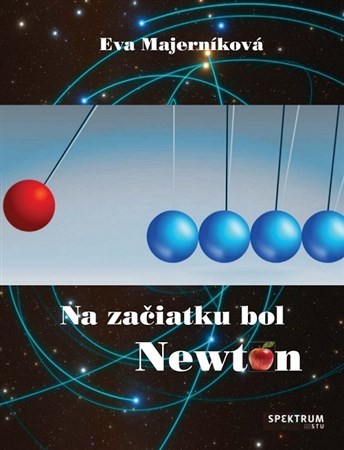 Kniha Na začiatku bol Newton - Eva Majerníková