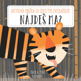 Kniha Nájdeš ma? Tiger a jeho kamaráti
