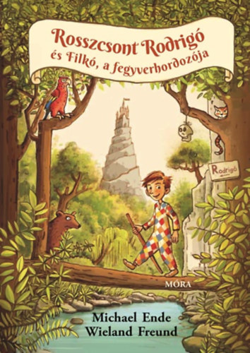Rosszcsont Rodrigo és Filkó, a fegyverhordozója - Michael Ende