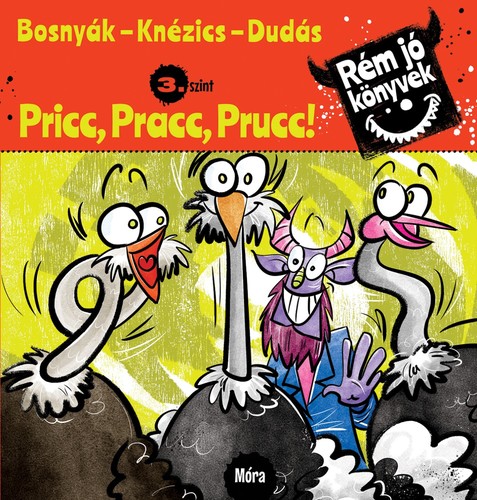 Pricc, Pracc, Prucc! - Viktória Bosnyák,Csájiné Knézics Anikó