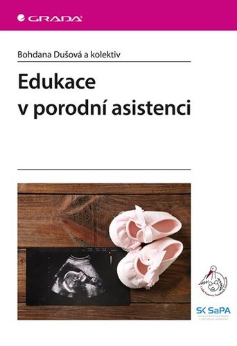 Edukace v porodní asistenci - Bohdana Dušová,Kolektív autorov