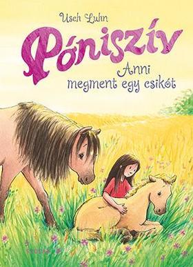 Póniszív - Anni megment egy csikót - Usch Luhn