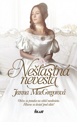 Kniha Nešťastná nevesta - Janna MacGregorová,Miriam Ghaniová