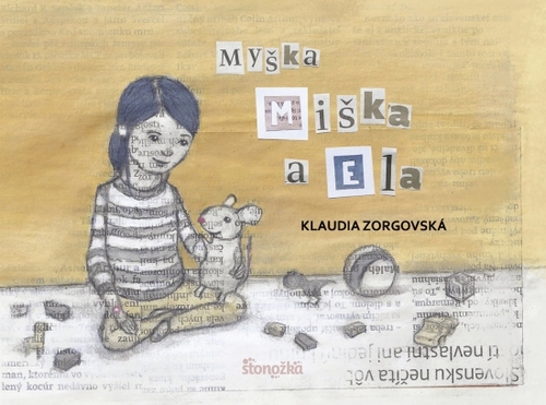 Myška Miška a Ella - Klaudia Zorgovská