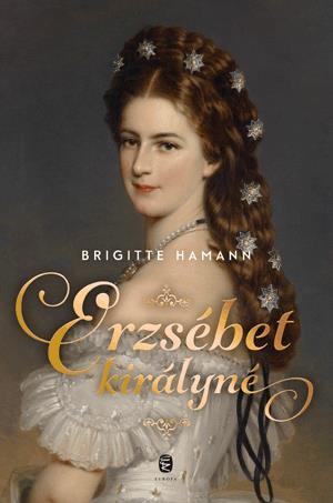 Kniha Erzsébet királyné - Brigitte Hamann,Maria Kajtár