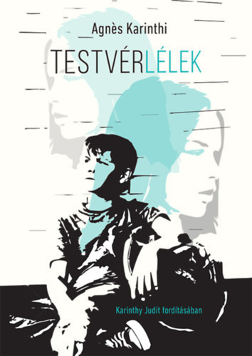 Kniha Testvérlélek - Agnes Karinthi