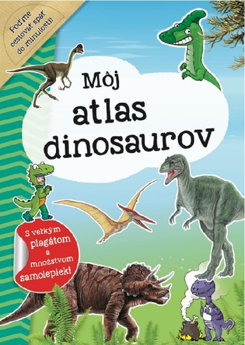 Kniha Môj atlas dinosaurov + plagát a samolepky