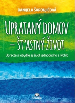 Uprataný domov - štastný život - Danijela Šaponjičová