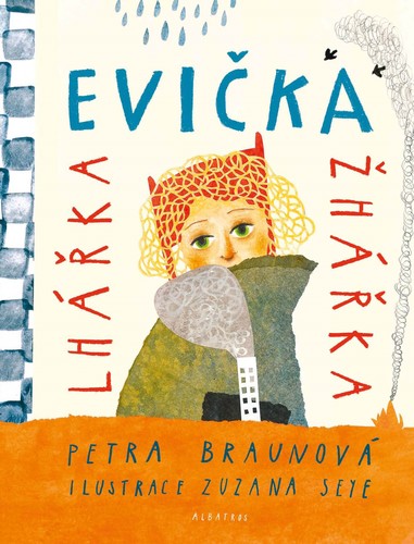 Kniha Evička lhářka žhářka - Petra Braunová,Seye Zuzana