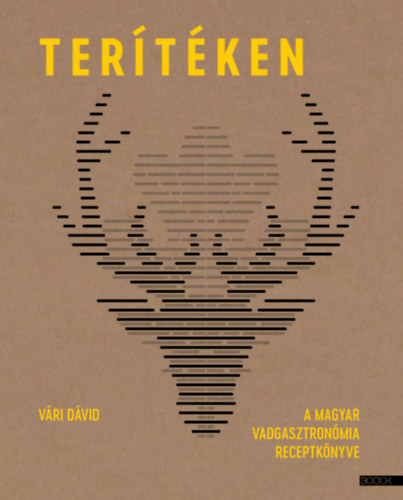 Terítéken - A magyar vadgasztronómia receptkönyve