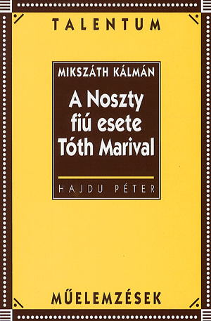 Kniha A Noszty fiú esete Tóth Marival - Kolektív autorov,Kálman Mikszáth