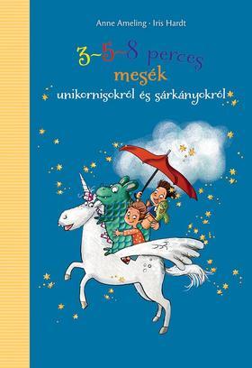 Kniha 3-5-8 perces mesék unikornisokról és sárkányokról - Anne Ameling