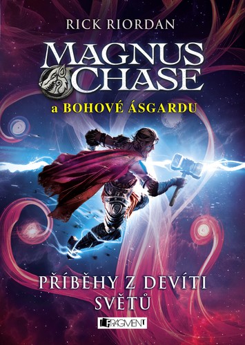Magnus Chase a bohové Ásgardu – Příběhy z devíti světů - Rick Riordan,Dana Chodilová kúpite na Panta Rhei
