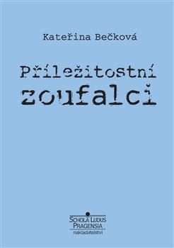 Kniha Příležitostní zoufalci - Kateřina Bečková