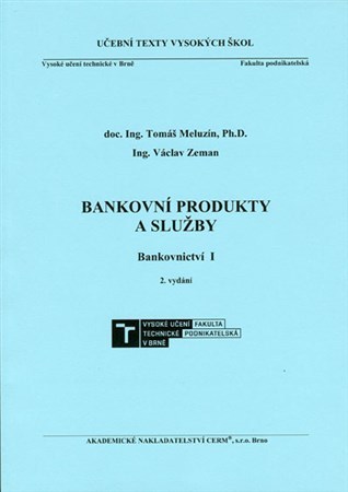 Kniha Bankovní produkty a služby - Bankovnictví I - 2. vydání - Tomáš Meluzín,Václav Zeman