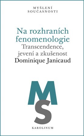 Kniha Na rozhraních fenomenologie Transcendence, jevení a zkušenost - Dominique Janicaud