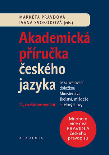 Akademická příručka českého jazyka 2. vydání - Ivana Svobodová,Markéta Pravdová