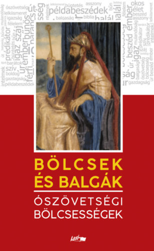 Bölcsek és balgák - Ószövetségi bölcsességek