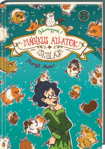 Kniha Mágikus állatok iskolája 10. - Odavagyunk! - Margit Auer